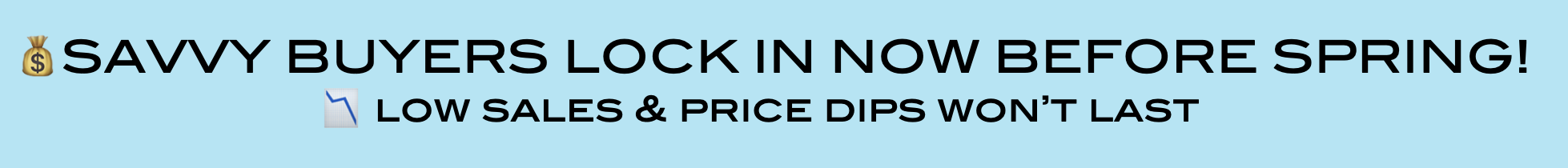 savvy buyers lock in now